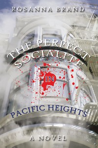 Cover The Perfect Socialite in Pacific Heights