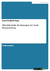 Cover Mittelalterliche Rechnungen der Stadt Braunschweig