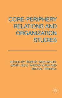 Cover Core-Periphery Relations and Organization Studies