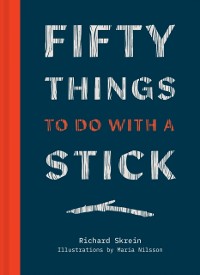 Cover Fifty Things to Do with a Stick