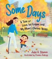 Cover Some Days: A Tale of Love, Ice Cream, and My Mom's Chronic Illness
