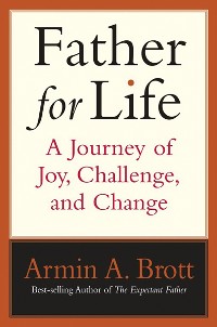 Cover Father for Life: A Journey of Joy, Challenge, and Change