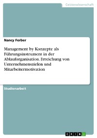 Cover Management by Konzepte als Führungsinstrument in der Ablauforganisation. Erreichung von Unternehmenszielen und Mitarbeitermotivation