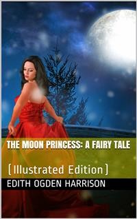 Cover The Moon Princess / A Fairy Tale