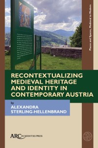 Cover Recontextualizing Medieval Heritage and Identity in Contemporary Austria