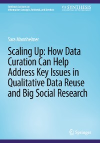 Cover Scaling Up: How Data Curation Can Help Address Key Issues in Qualitative Data Reuse and Big Social Research