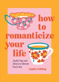 Cover How to Romanticize Your Life