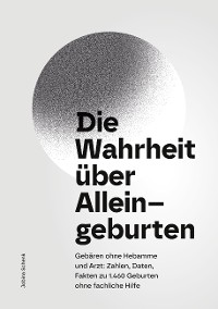 Cover Die Wahrheit über Alleingeburten