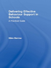 Cover Delivering Effective Behaviour Support in Schools