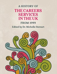 Cover History of the Careers Services in the UK from 1999