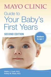 Cover Mayo Clinic Guide to Your Baby's First Years, 2nd Edition