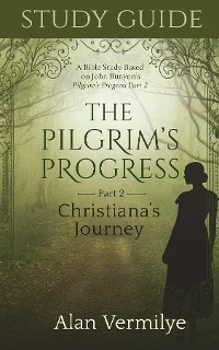 Cover Study Guide on the Pilgrim's Progress Part 2 Christiana's Journey