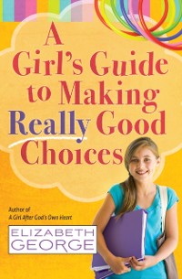 Cover Girl's Guide to Making Really Good Choices