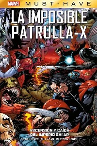 Cover Marvel Must Have. La imposible patrulla-X 7. Ascensión y caída del imperio Shi'ar