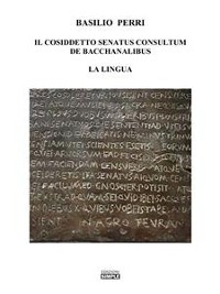 Cover Il cosiddetto Senatus Consultum de Bacchanalibus