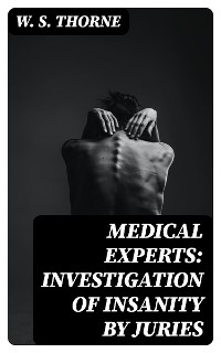 Cover Medical experts: Investigation of Insanity by Juries