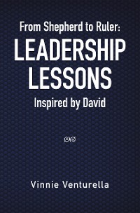 Cover From Shepherd to Ruler: Leadership Lessons Inspired by David