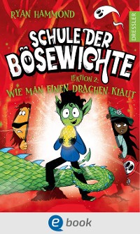 Cover Schule der Bösewichte 2. Lektion 2: Wie man einen Drachen klaut