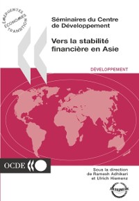 Cover Séminaires du Centre de Développement Vers la stabilité financière en Asie
