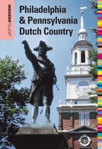 Cover Insiders' Guide(R) to Philadelphia & Pennsylvania Dutch Country