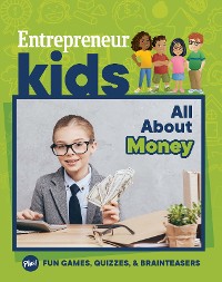 Cover Entrepreneur Kids: All About Money