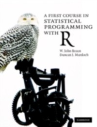 Cover A First Course in Statistical Programming with R
