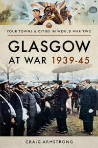 Cover Glasgow at War, 1939-45
