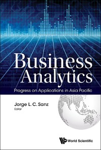 Cover BUSINESS ANALYTICS: PROGRESS ON APPLICATIONS IN ASIA PACIFIC