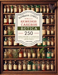 Cover Barbara O'neill Antiguos Remedios Caseros Botica