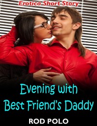 Cover Evening With Best Friend's Daddy: Erotica Short Story