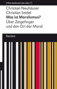 Cover Was ist Moralismus? Über Zeigefinger und den Ort der Moral