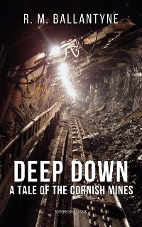 Cover Deep Down, a Tale of the Cornish Mines