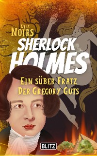 Cover Ein süßer Fratz der Gregory Guts (Nils Noirs Sherlock Holmes 15)