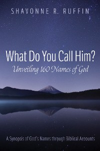 Cover What Do You Call Him? Unveiling 160 Names of God
