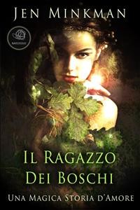 Cover Il Ragazzo Dei Boschi (Una Magica Storia D'Amore)