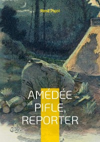 Cover Amédée Pifle, reporter
