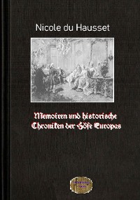 Cover Memoiren und historische Chroniken der Höfe Europas