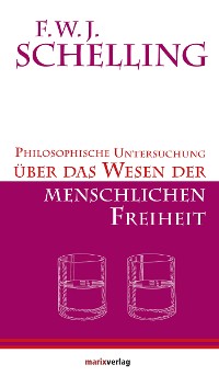 Cover Philosophische Untersuchungen über das Wesen der menschlichen Freiheit