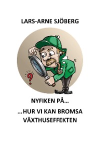 Cover Nyfiken på hur vi kan bromsa växthuseffekten