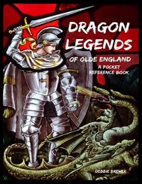 Cover Dragon Legends of Olde England, a Pocket Reference Book