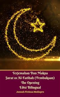 Cover Terjemahan Dan Makna Surat 01 Al-Fatihah (Pembukaan) The Opening Edisi Bilingual 