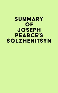 Cover Summary of Joseph Pearce's Solzhenitsyn