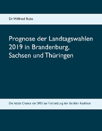 Cover Prognose der Landtagswahlen 2019 in Brandenburg, Sachsen und Thüringen