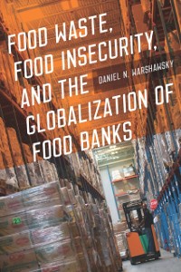 Cover Food Waste, Food Insecurity, and the Globalization of Food Banks
