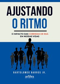 Cover Ajustando o Ritmo: O Impacto das Corridas de Rua em Nossas Vidas