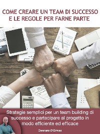 Cover Come creare un Team di successo e le regole per farne parte