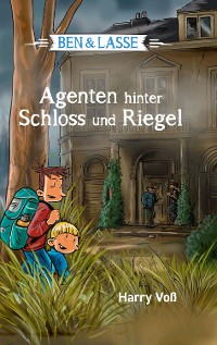 Cover Ben und Lasse - Agenten hinter Schloss und Riegel