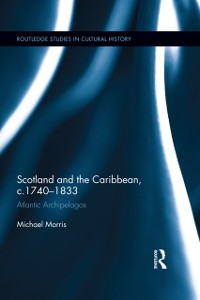 Cover Scotland and the Caribbean, c.1740-1833