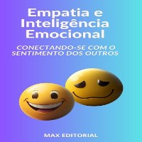 Cover Empatia e Inteligência Emocional Conectando-se com o Sentimento dos Outros