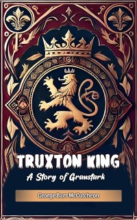 Cover Truxton King A Story of Graustark